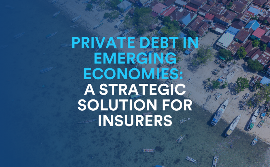 Strategic solution for insurers - whitepaper on private debt in emerging markets